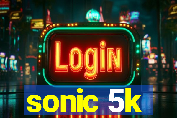 sonic 5k